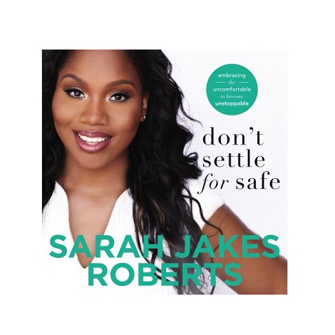 Don't Settle for Safe by Sarah Jakes Roberts Free Download