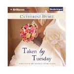 Taken by Tuesday by Catherine Bybee Free Download