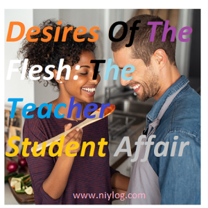Desires Of The Flesh The teacher Student Affair