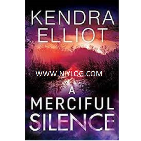 A MERCIFUL SILENCE BY KENDRA ELLIOT