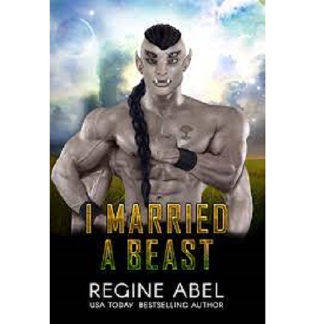 I Married A Beast by Regine Abel