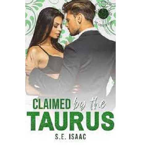 CLAIMED BY THE TAURUS BY S.E. ISAAC