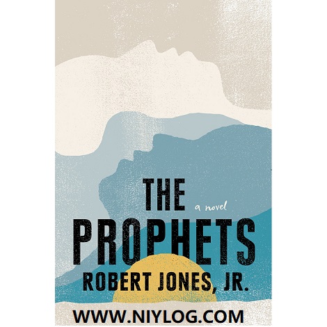 The Prophets by Robert Jones Jr.-WWW.NIYLOG.COM