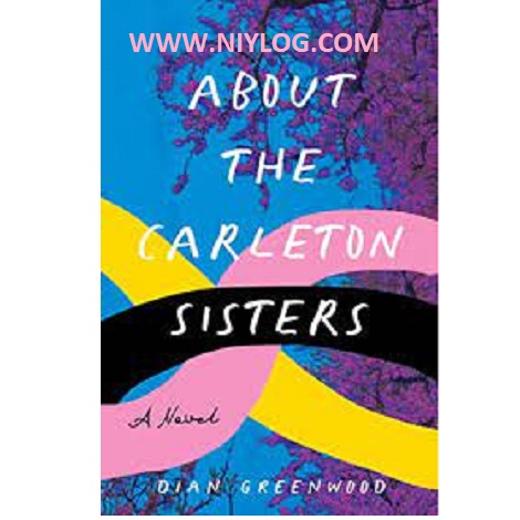 About the Carleton Sisters by Dian Greenwood