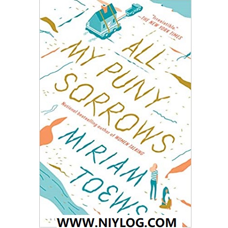All My Puny Sorrows by Miriam Toews-WWW.NIYLOG.COM