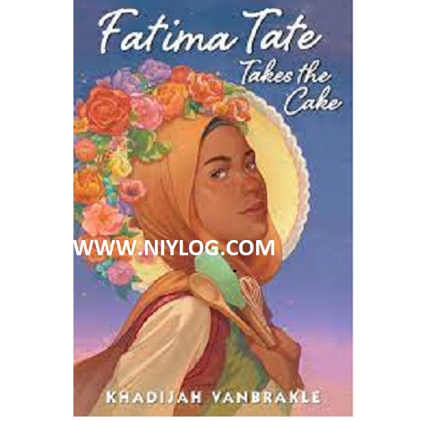 Fatima Tate Takes the Cake by Khadijah VanBrakle