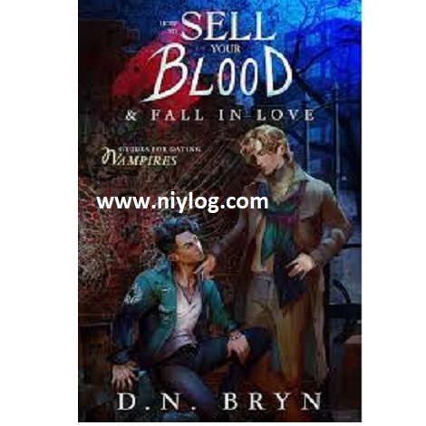 How to Sell Your Blood and Fall in Love by D. N. Bryn