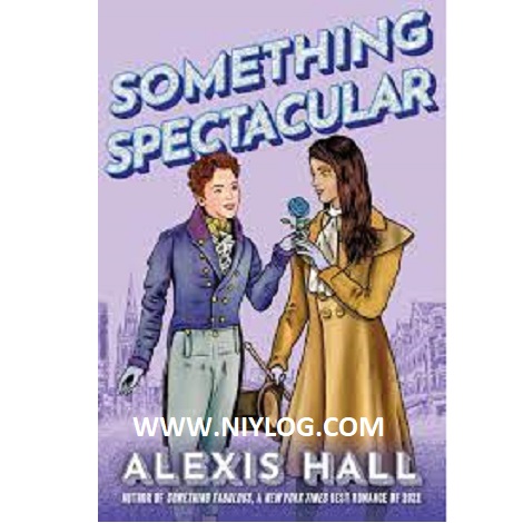 Something Spectacular by Alexis Hall