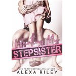 Wanting My Stepsister by Alexa Riley