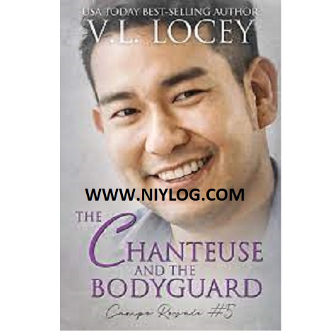 The Chanteuse and the Bodyguard by V.L. Locey