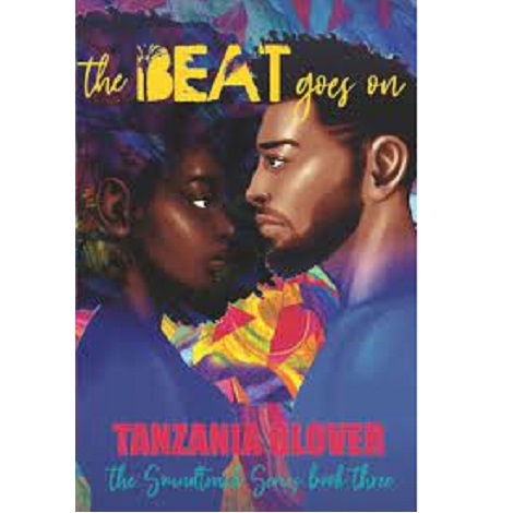 The Beat Goes On by Tanzania Glover