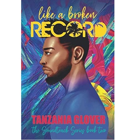 Like A Broken Record by Tanzania Glover