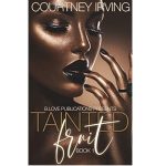 Tainted Fruit by Courtney Irving