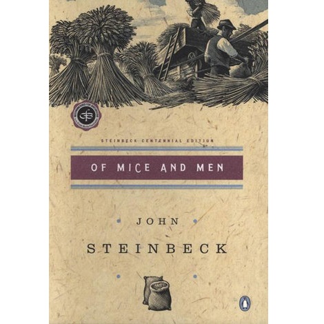 Of Mice and Men by John Steinbeck.