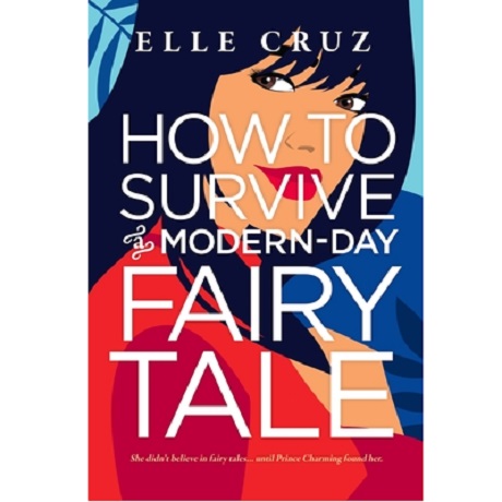 How to Survive a Modern-Day Fairy Tale by Elle Cruz  Free Download