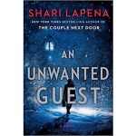 An Unwanted Guest by Shari Lapena