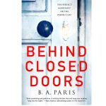 Behind Closed Doors By B.A. Paris