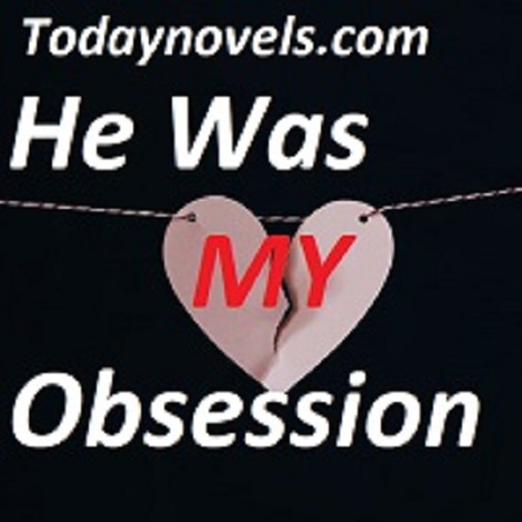 He Was My Obsession