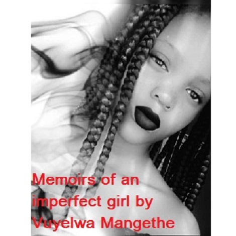 Memoirs of an imperfect girl by Vuyelwa Mangethe
