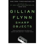 Sharp Objects By Gillian Flynn
