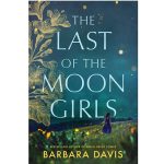 The Last of the Moon Girls By Barbara Davis