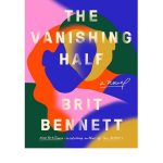 The Vanishing Half by Brit Bennett