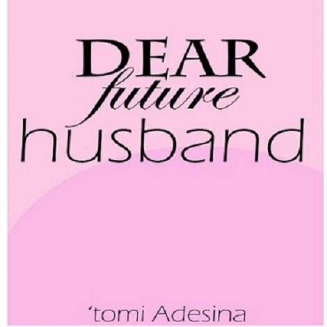 Dear Future Husband by Tomi Adesina