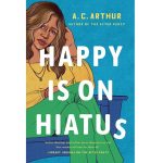 Happy Is On Hiatus by A.C. Arthur