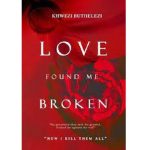 Love found me broken