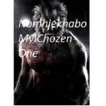 Nomhlekhabo My Chozen One