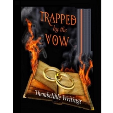 TRAPPED BY THE VOW by Thembelihle Nkosi