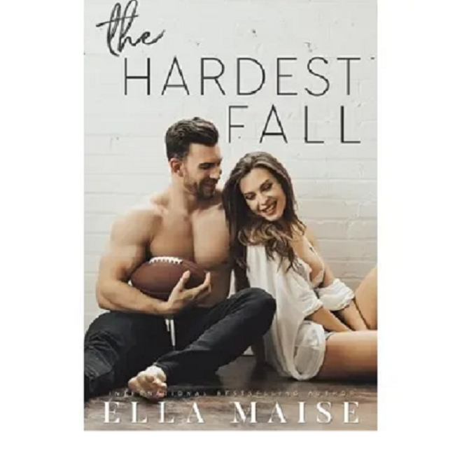 The Hardest Fall by Ella Maise