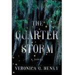 The Quarter Storm by Veronica G. Henry