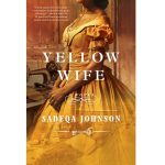 The Yellow Wife by Sadeqa Johnson