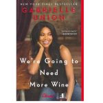 We're Going to Need More Wine By Gabrielle Union