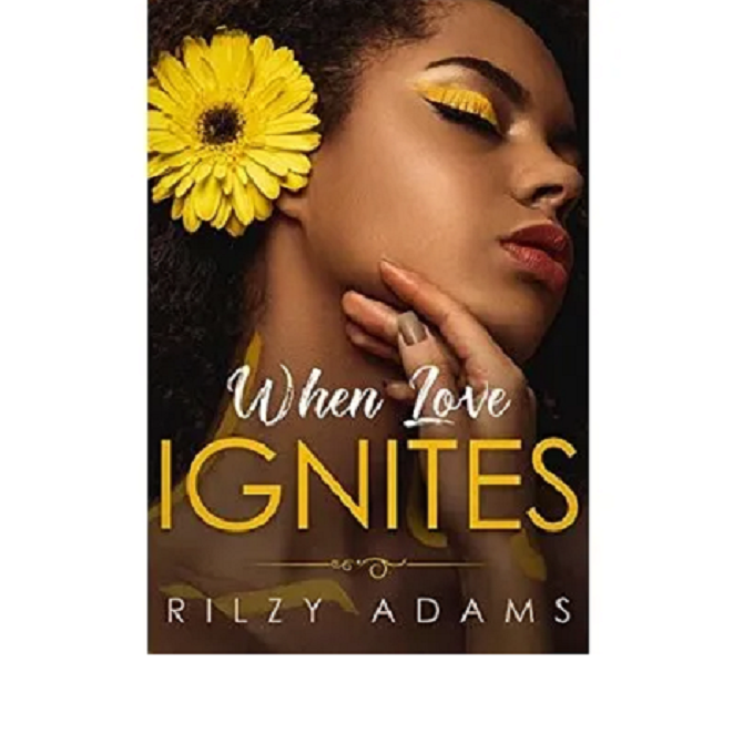 When Love Ignites by Rilzy Adams