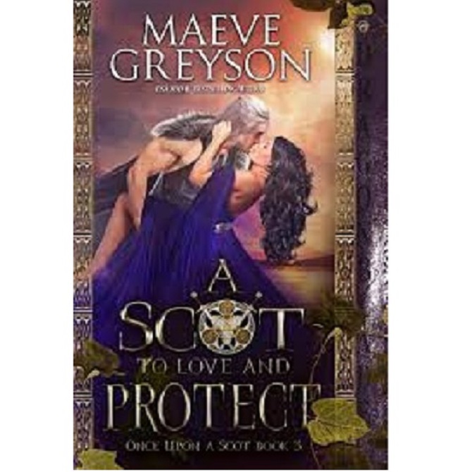A SCOT TO LOVE AND PROTECT BY MAEVE GREYSON 