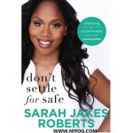 Don’t Settle for Safe by Sarah Jakes Roberts