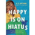 Happy Is On Hiatus by A C Arthur