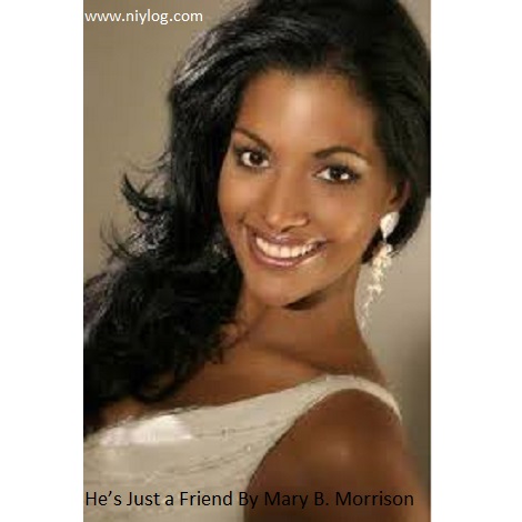 He’s Just a Friend By Mary B. Morrison