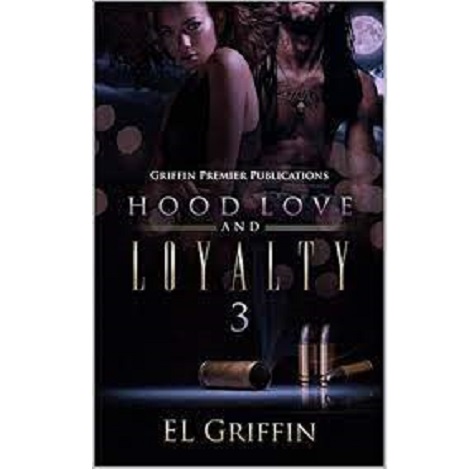  Hood Love and Loyalty by EL Griffin