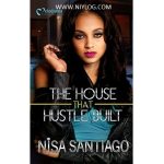 The House that Hustle Built, by Nisa Santiago