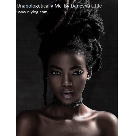 Unapologetically Me By Danesha Little