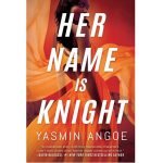 Her Name Is Knight By Yasmin Angoe Download Free , Her Name Is Knight By Yasmin Angoe Download ePub , Her Name Is Knight By Yasmin Angoe Free Download , Her Name Is Knight By Yasmin Angoe Download , Her Name Is Knight By Yasmin Angoe Download Free , Her Name Is Knight By Yasmin Angoe PDF Read , Her Name Is Knight By Yasmin Angoe PDF Online Read , Her Name Is Knight By Yasmin Angoe Free Read , Her Name Is Knight By Yasmin Angoe Download , Her Name Is Knight By Yasmin Angoe Read Study , Her Name Is Knight By Yasmin Angoe Free PDF , Her Name Is Knight By Yasmin Angoe Online Read ,