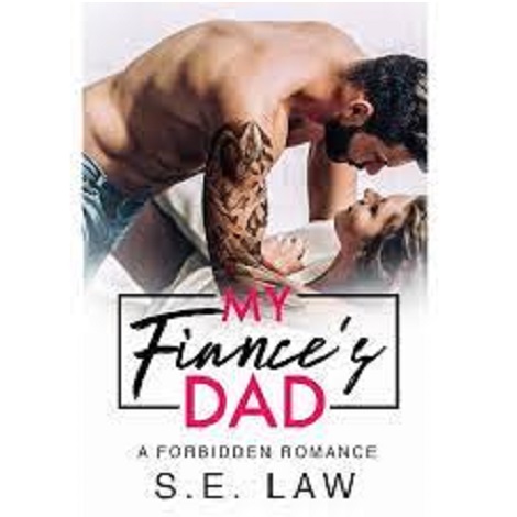 My Fiance’s Dad by S.E. Law