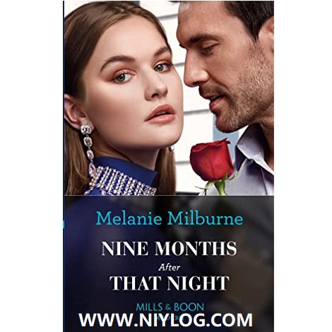 NINE MONTHS AFTER THAT NIGHT BY MELANIE MILBURNE