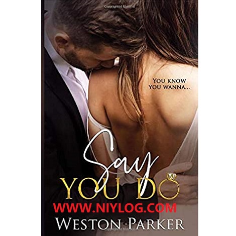 Say You Do BY Weston Parker-WWW.NIYLOG.COM