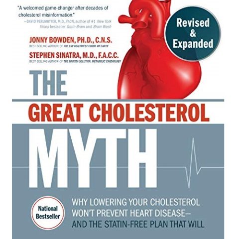 The Great Cholesterol Myth Revised and Expanded by Jonny Bowden and Stephen T