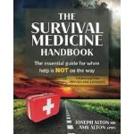The Survival Medicine Handbook by Joseph Alton & Amy Alton