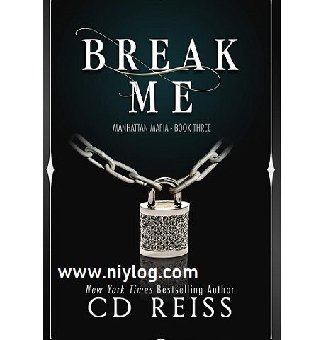 BREAK ME BY C.D. REISS